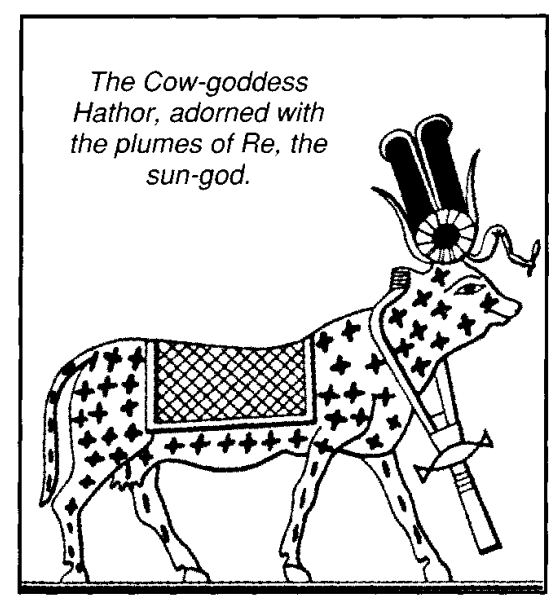 The Cow-goddess Hathor, adorned with the plumes of Re, the sun-god.
